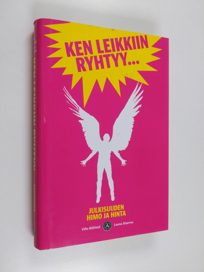 Leena Sharma : Ken leikkiin ryhtyy : julkisuuden himo ja ...