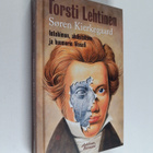 Torsti Lehtinen : Sören Kierkegaard : intohimon, ahdistuk... - pikkukuva 1