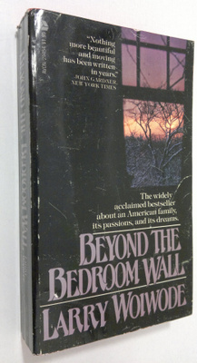 Larry Woiwode : Beyond the bedroom wall