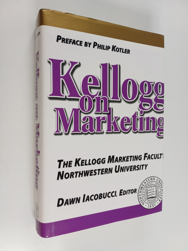 Dawn Iacobucci : Kellogg on marketing : the Kellogg Marke...