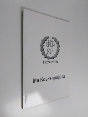 Me Koskenpojissa : VKP 80 v 1929-2009 - VKP 80 v 1929-2009