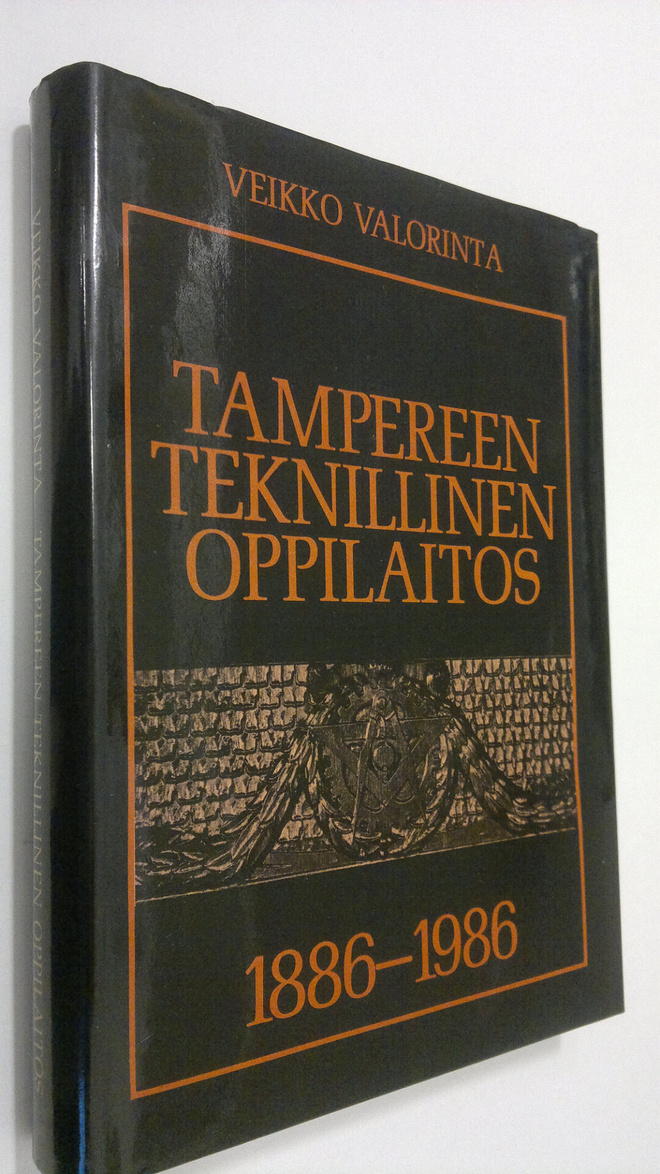 Veikko Valorinta : Tampereen teknillinen oppilaitos 1886-...