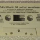 Erkki Kivelä • Sä oothan Se nainen C-Kasetti - pikkukuva 5