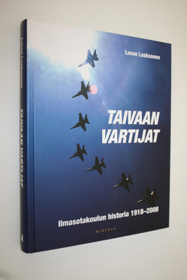 Lasse Laaksonen : Taivaan vartijat : Ilmasotakoulun histo...