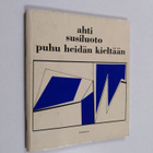 Ahti Susiluoto : Puhu heidän kieltään : runoja - pikkukuva 1