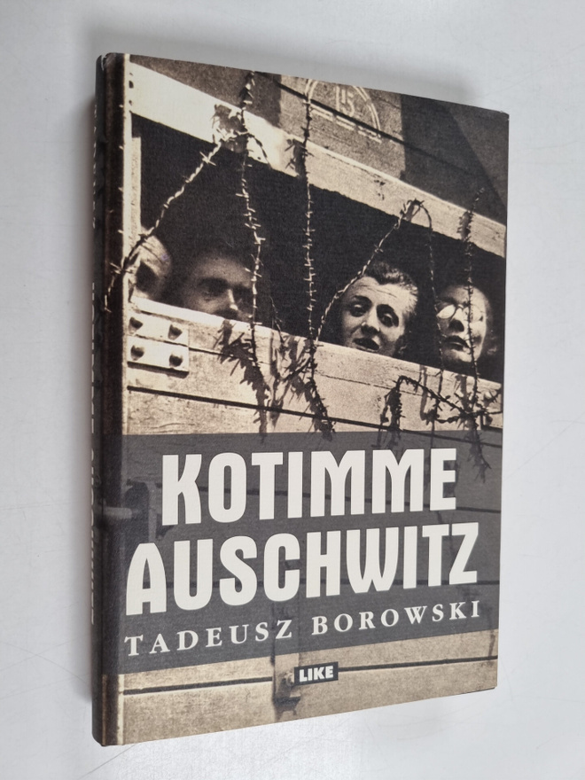Tadeusz Borowski : Kotimme Auschwitz