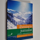 Teuvo Laitila : Ihmisen jumalat : johdatus uskontotieteeseen - pikkukuva 1