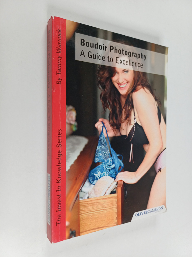 Tammy Warnock ym. : Boudoir Photography : A Guide to Exce...