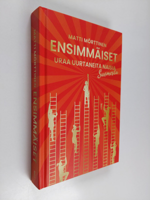 Matti Mörttinen : Ensimmäiset uraa uurtaneita naisia Suom...