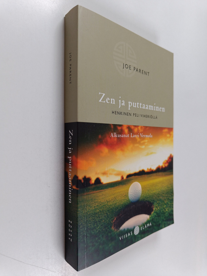 Joe Parent : Zen ja puttaaminen : Henkinen peli viheriöllä
