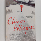 Jan Wong : Chinese whispers : searching for forgiveness i... - pikkukuva 1