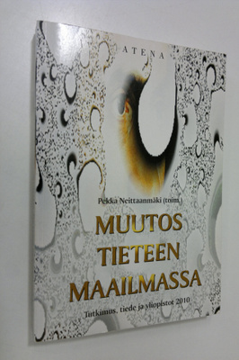 Pekka (toim.) Neittaanmäki : Muutos tieteen maailmassa : ...