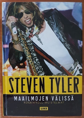 Steven Tyler: Maailmojen välissä - Rock'n'roll-muistelmat