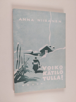 Anna Niiranen : Voiko kätilö tulla : maalaiskätilön muist...