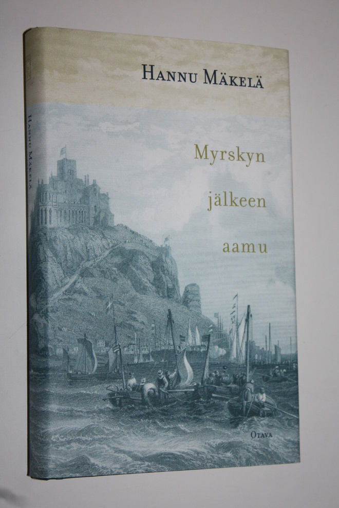 Hannu Mäkelä : Myrskyn jälkeen aamu