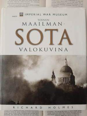 Richard Holmes - Toinen maailmansota valokuvina (sid.)