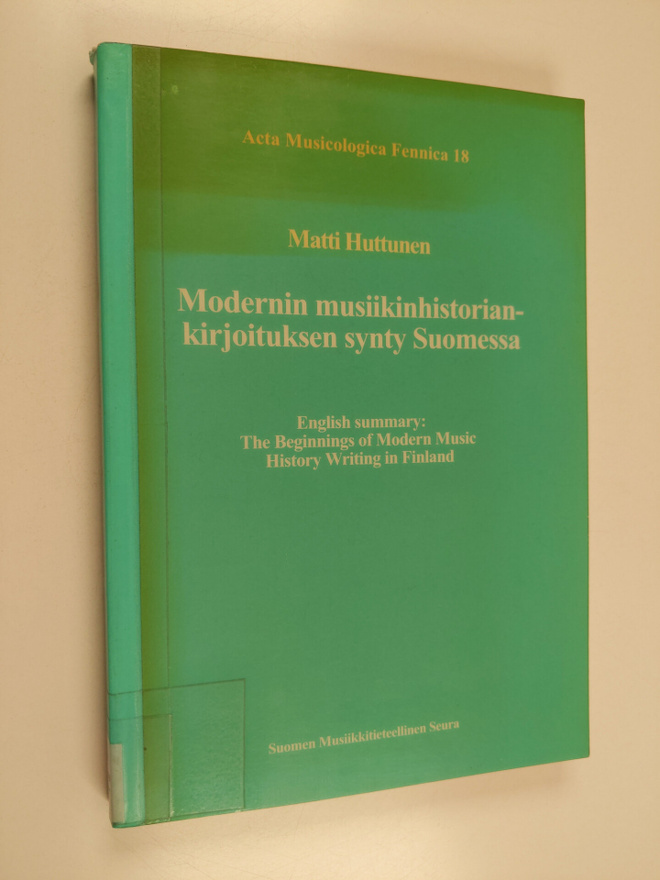 Matti Huttunen : Modernin musiikinhistoriankirjoituksen s...
