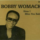 Bobby Womack - How I Miss You Baby 2CD - pikkukuva 1