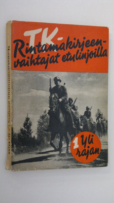 TK-rintamakirjeenvaihtajat etulinjoilla 1, Yli rajan
