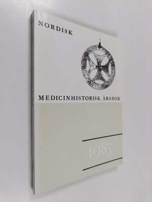 Nordisk medicinhistorisk årsbok 1985