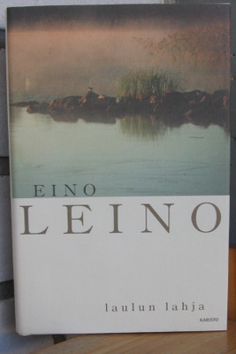 Eino Leino: Laulun lahja, Karisto 2004. 18p. 284 s.