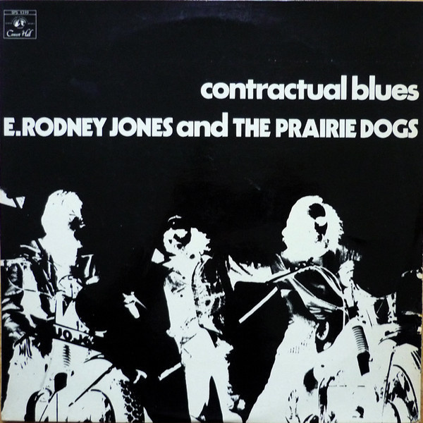 E.RODNEY JONES AND PRAIRIE DOGS -CONTRACTUAL BLUES