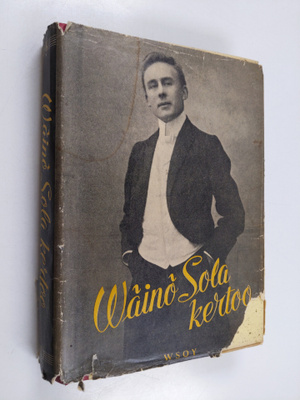 Wäinö Sola : Wäino Sola kertoo
