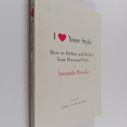 Amanda Brooks : I Love Your Style : How to Define and Ref... - pikkukuva 1