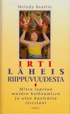 Melody Beattie: Irti läheisriippuvuudesta