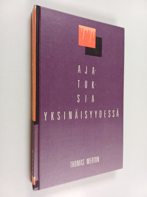 Thomas Merton : Ajatuksia yksinäisyydessä : hengellisestä...