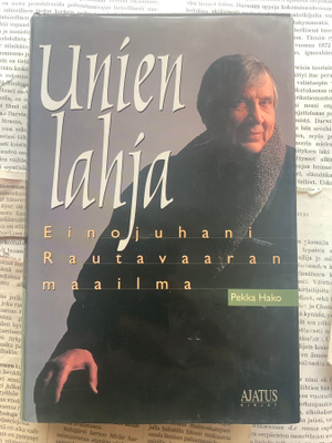 Pekka Hako - Unien lahja: Einojuhani Rautavaaran maailma