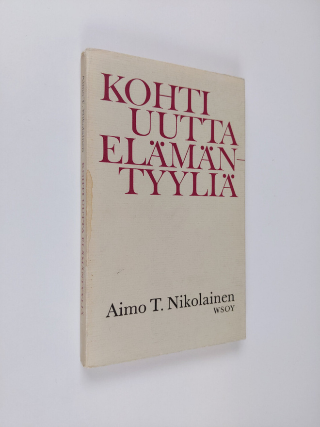 Aimo T. Nikolainen : Kohti uutta elämäntyyliä : Puheenvuo...