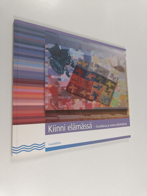 Kiinni elämässä : oivalluksia ja onnen pilkahduksia