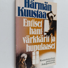 Härmän Kuustaa : Entiset hantvärkkärit ja hupulaaset : ka... - pikkukuva 1