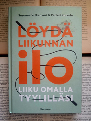 Löydä liikunnan ilo: liiku omalla tyylilläsi (sid.)
