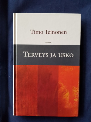 Teinonen, Timo : Terveys ja usko