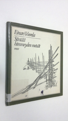 Einari Vuorela : Siintää himmeyden metsät