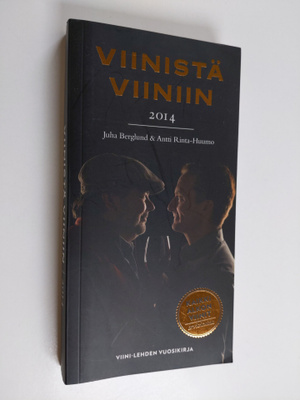 Juha Berglund : Viinistä viiniin. 2014 : Viini-lehden vuo...