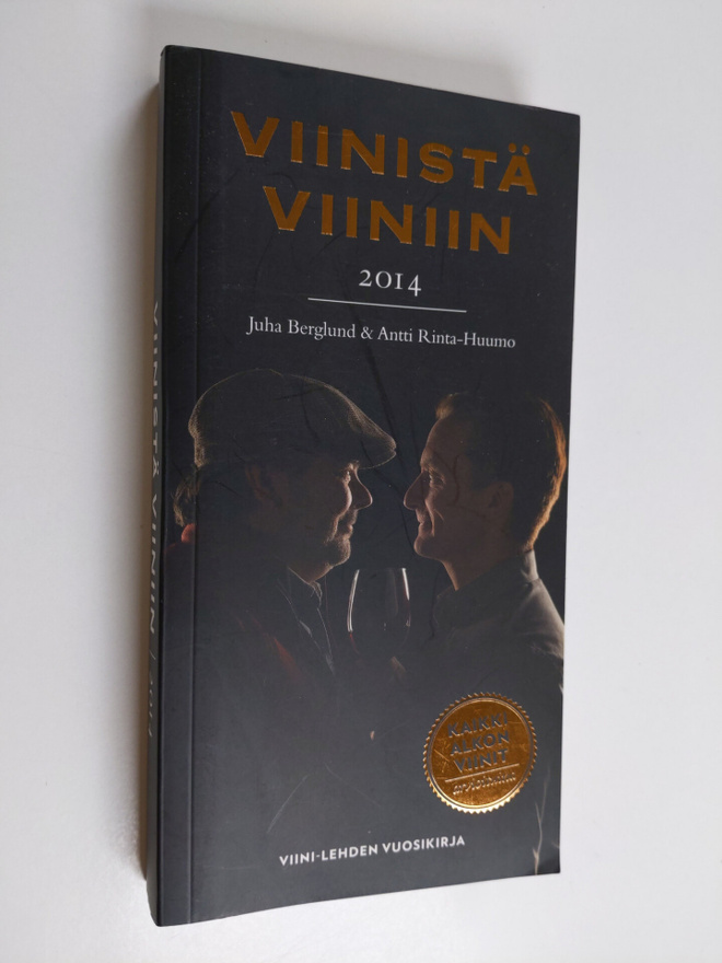 Juha Berglund : Viinistä viiniin. 2014 : Viini-lehden vuo...