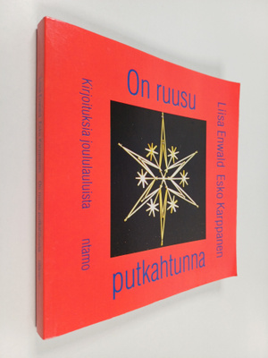 Liisa Enwald : On ruusu putkahtunna : kirjoituksia joulul...