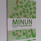 Minun kulttuuripajani : tarinoita toivosta, kohtaamisesta... - pikkukuva 1