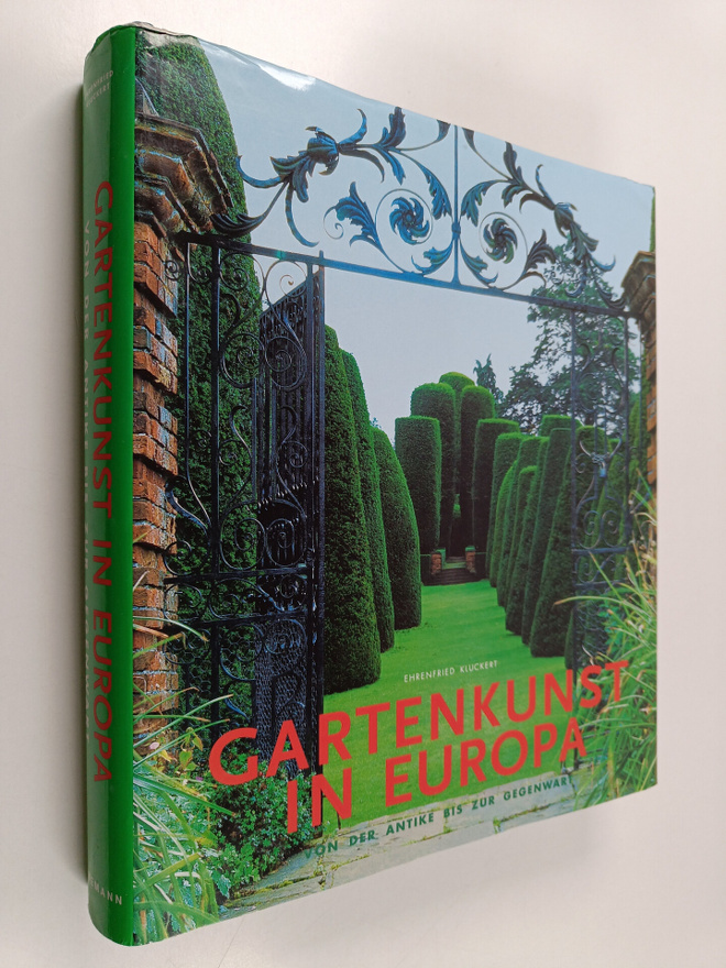 Ehrenfried Kluckert : Gartenkunst in Europa : Von der Ant...