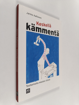 Jarmo Aaltonen : Keskellä kämmentä : tositarinoita mieste...