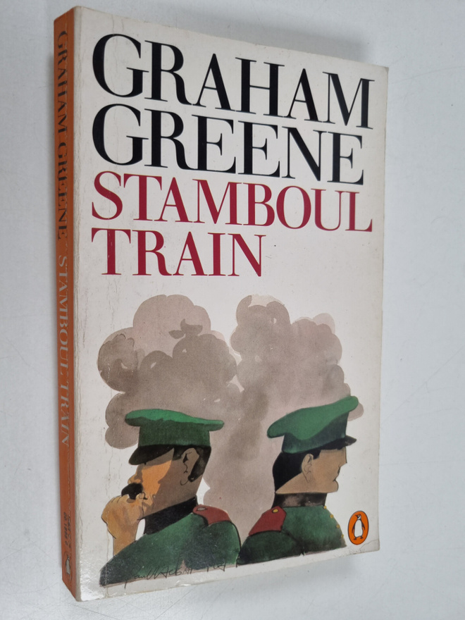 Graham Greene : Stamboul train : an entertainment