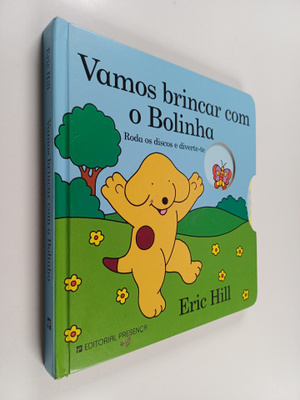 Eric Hill : Vamos brincar com o bolinha : roda os discos ...