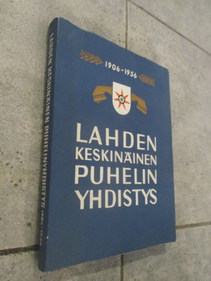 Lahden keskinäinen puhelinyhdistys 1906-1956 ( hienokunto !!