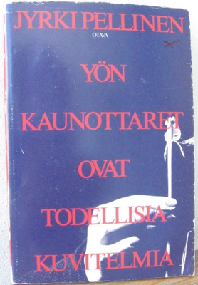 Jyrki Pellinen: Yön kaunottaret ovat todellisia kuvitelmia