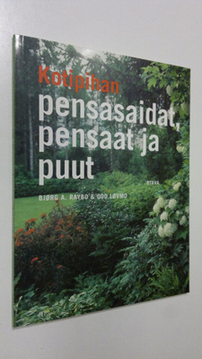 Björg A. Raybo : Kotipihan pensasaidat, pensaat ja puut