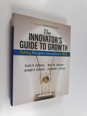 Scott D. Anthony : The innovator's guide to growth : putt...