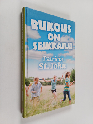 Patricia M. St. John : Rukous on seikkailu